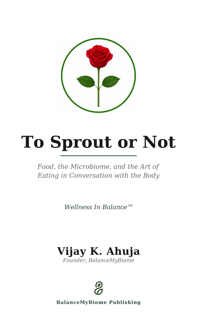 Cover of To Sprout or Not: Food, the Microbiome, and the Art of Eating in Conversation with the Body by Vijay K. Ahuja
